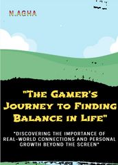 The Gamers journey to finding balance in life