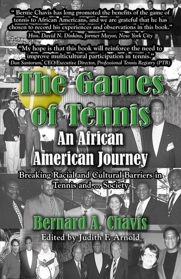 The Games of Tennis: An African American Journey - Bernard A. Chavis