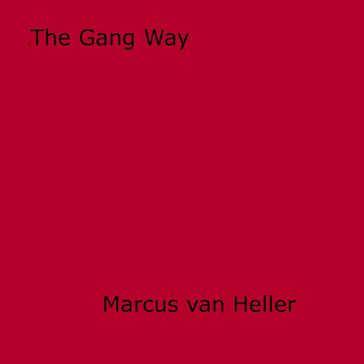 The Gang Way - Marcus Van Heller