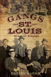 The Gangs of St. Louis