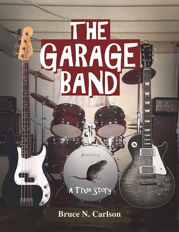The Garage Band - Bruce N. Carlson