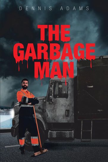 The Garbage Man - Dennis Adams