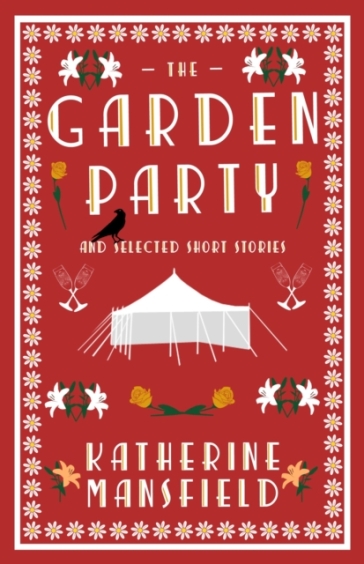 The Garden Party and Collected Short Stories - Katherine Mansfield
