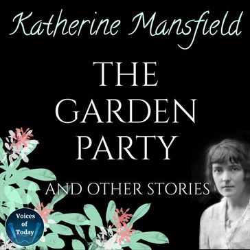 The Garden Party and Other Stories - Mansfield Katherine