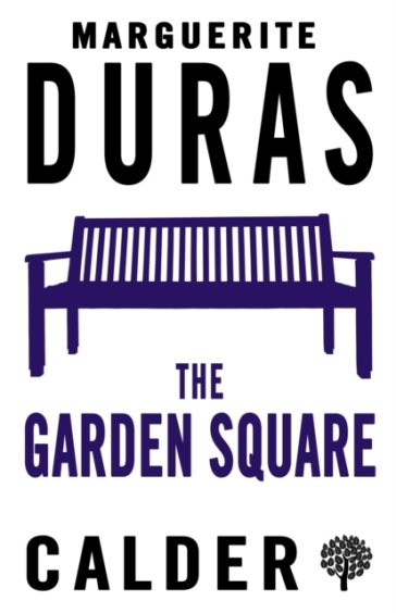 The Garden Square - Marguerite Duras