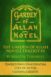 The Garden of Allah Novels Trilogy #3 (
