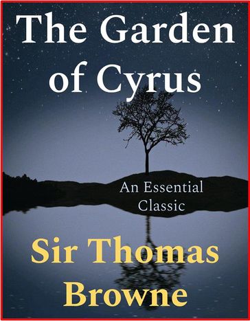 The Garden of Cyrus - Sir Thomas Browne
