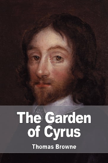 The Garden of Cyrus - Thomas Browne