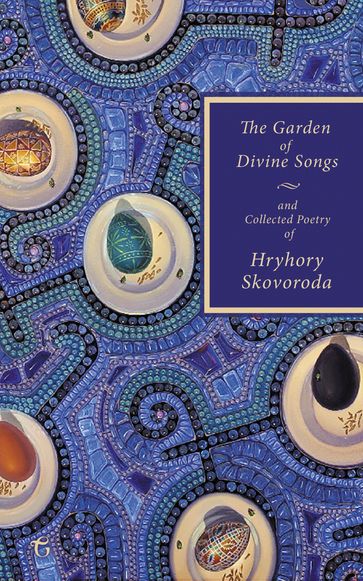 The Garden of Divine Songs and Collected Poetry of Hryhory Skovoroda - Hryhory Skovoroda