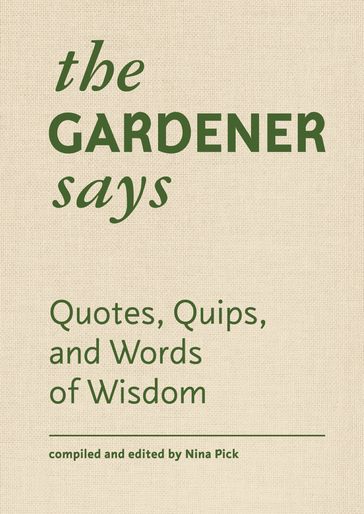 The Gardener Says - Nina Pick