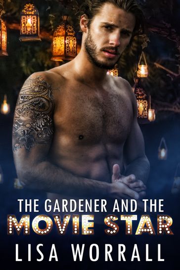 The Gardener and The Movie Star - Lisa Worrall