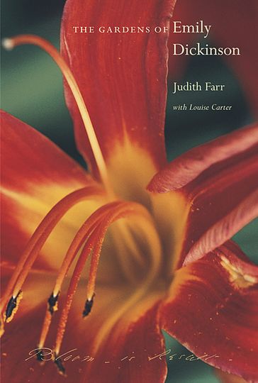 The Gardens of Emily Dickinson - Judith Farr - Louise Carter