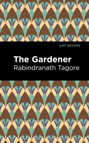 The Gardner - Rabindranath Tagore - Mint Editions