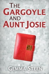 The Gargoyle and Aunt Josie