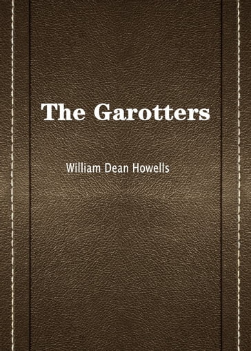 The Garotters - William Dean Howells