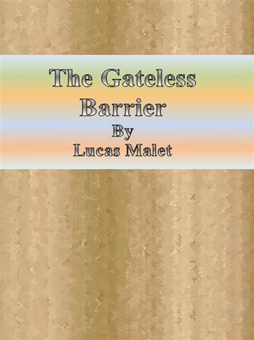 The Gateless Barrier - Lucas Malet