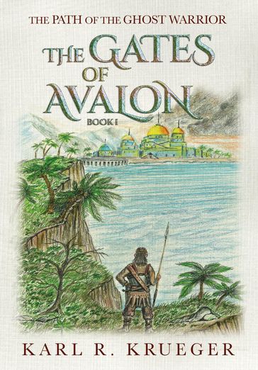The Gates of Avalon - Karl R. Krueger