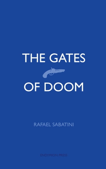 The Gates of Doom - Rafael Sabatini