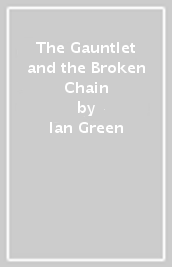 The Gauntlet and the Broken Chain