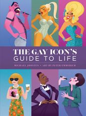 The Gay Icon s Guide to Life