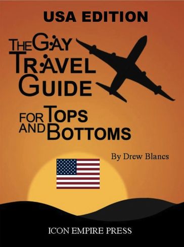 The Gay Travel Guide For Tops And Bottoms - USA Edition - Drew Blancs