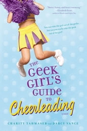 The Geek Girl s Guide to Cheerleading
