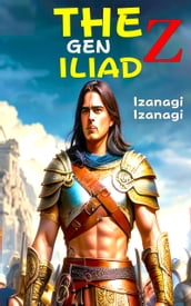 The Gen Z Iliad
