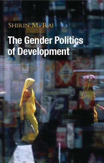 The Gender Politics of Development - Shirin M. Rai