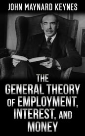 The General Theory of Employment, Interest, and Money