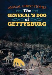 The General s Dog of Gettysburg