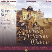 The General s Notorious Widow (The Belles of Lordsburg, Book 2)
