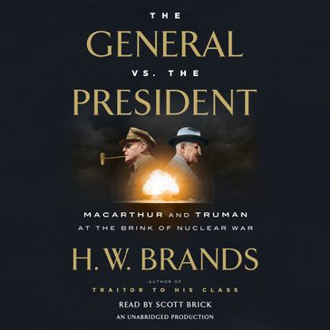 The General vs. the President - H. W. Brands