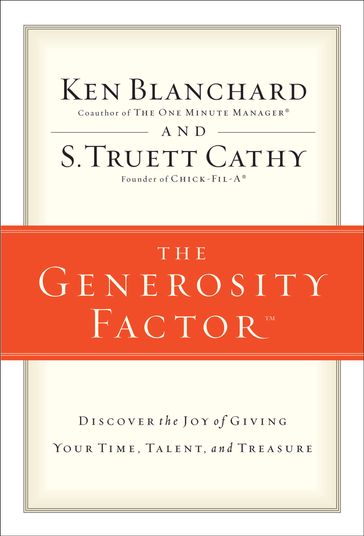 The Generosity Factor - Dr. Ken Blanchard - S. Truett Cathy