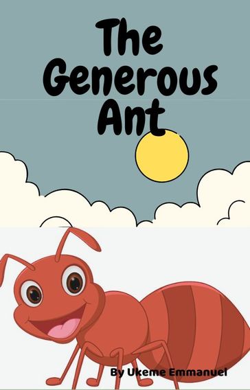 The Generous Ant - Ukeme Emmanuel Akpan