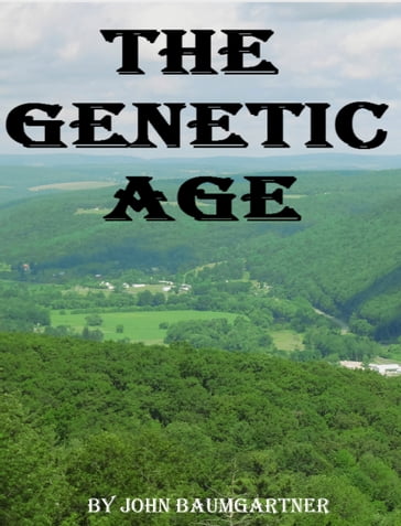 The Genetic Age - John Baumgartner