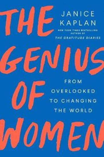 The Genius Of Women - Janice Kaplan