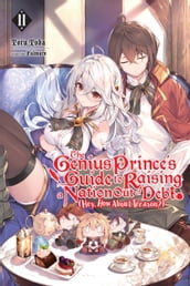 The Genius Prince s Guide to Raising a Nation Out of Debt (Hey, How About Treason?), Vol. 11 (light novel)