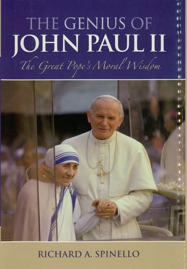 The Genius of John Paul II - Richard A. Spinello
