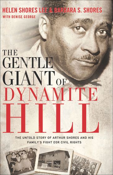 The Gentle Giant of Dynamite Hill - Helen Shores Lee - Barbara S. Shores - Denise George