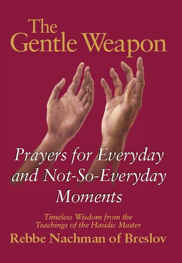 The Gentle Weapon - Rebbe Nachman of Breslov - Moshe Mykoff - S.C. Mizrahi