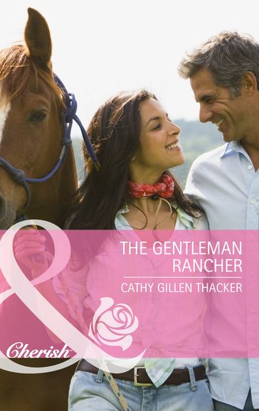 The Gentleman Rancher (Mills & Boon Cherish) - Cathy Gillen Thacker