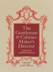 The Gentleman and Cabinet-Maker s Director