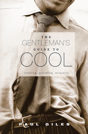 The Gentleman's Guide to Cool - Paul Giles