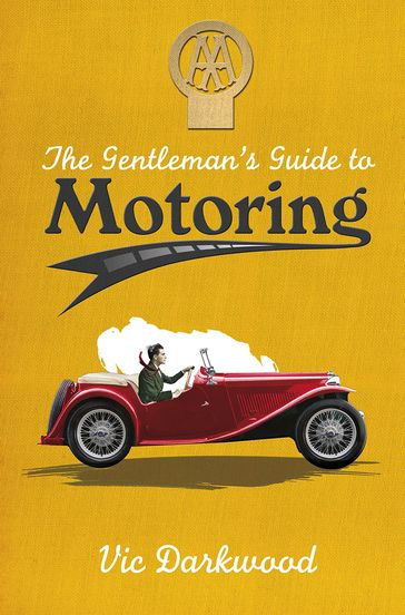 The Gentlemans Guide to Motoring - Vic Darkwood