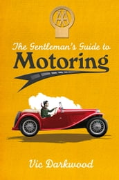 The Gentlemans Guide to Motoring