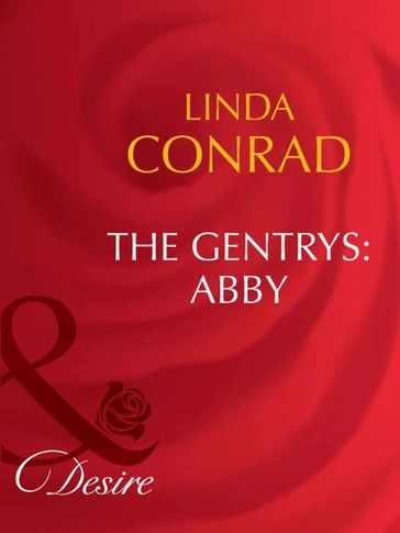 The Gentrys: Abby (The Gentrys, Book 2) (Mills & Boon Desire) - Linda Conrad