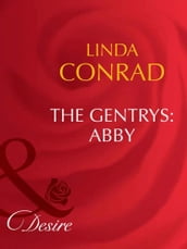 The Gentrys: Abby (The Gentrys, Book 2) (Mills & Boon Desire)