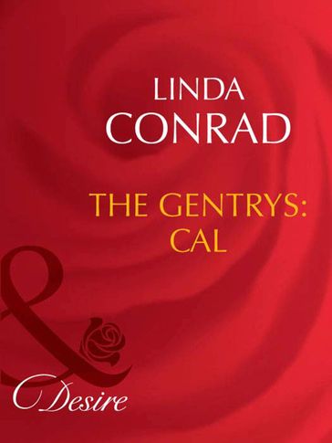 The Gentrys: Cal (The Gentrys, Book 3) (Mills & Boon Desire) - Linda Conrad