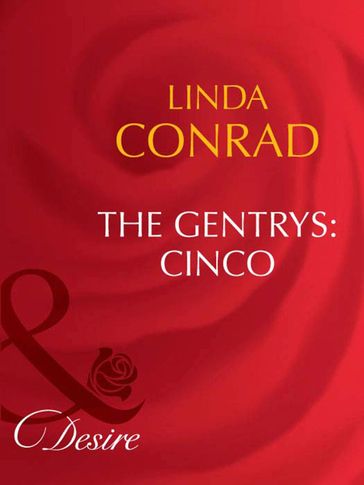 The Gentrys: Cinco (The Gentrys, Book 1) (Mills & Boon Desire) - Linda Conrad