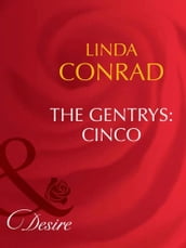 The Gentrys: Cinco (The Gentrys, Book 1) (Mills & Boon Desire)